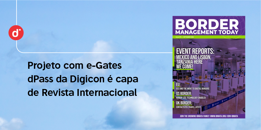 Projeto com e-Gates dPass da Digicon é capa de Revista Internacional